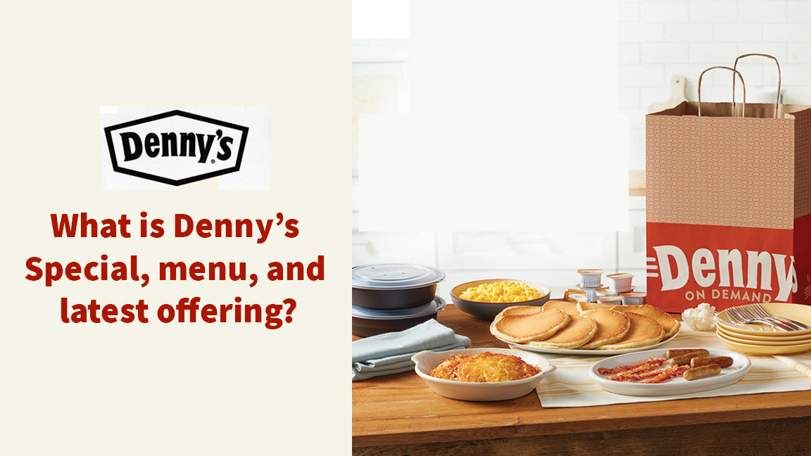 Get complete exposure to Denny's specials and much more. View the menu